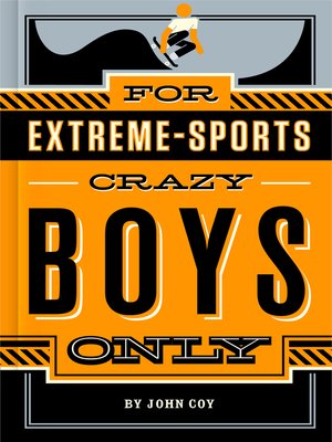 cover image of For Extreme-Sports Crazy Boys Only